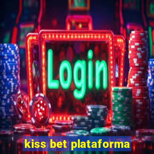 kiss bet plataforma